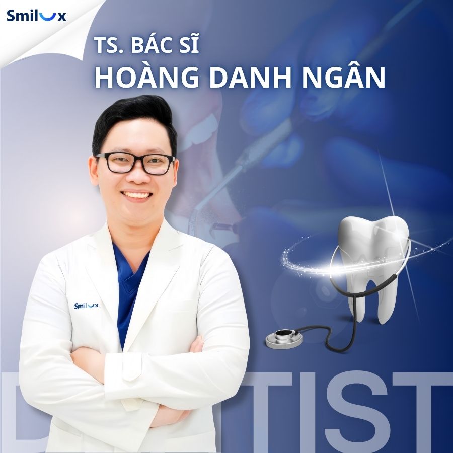 TS. BÁC SĨ HOÀNG DANH NGÂN SMILUX NHA KHOA