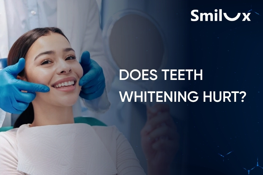 Does Teeth Whitening Hurt? Smilux Dentists Explain in Detail Does Teeth Whitening Hurt? Smilux Dentists Explain in Detail