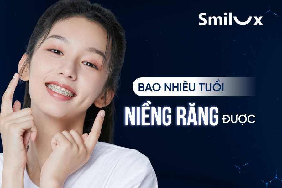Bao nhiêu tuổi niềng răng được? Độ tuổi “vàng” để niềng răng Bao nhiêu tuổi niềng răng được? Độ tuổi “vàng” để niềng răng